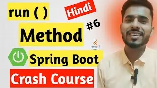Spring Boot Run Method | Spring Boot Series | 