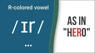 R-Colored Vowel Sound / ɪr / as in "hero" – American English Pronunciation