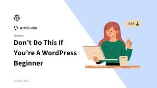 Don’t Do This If You’re A WordPress Beginner