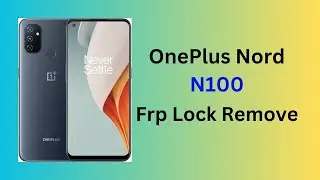 OnePlus Nord N100 Frp Unlock
