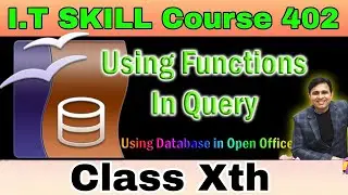 How to Make  Functions using Query in Open Office Base (I.T Skill Course 402)