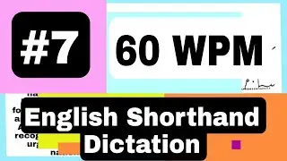 Exercise 7 | 60 WPM English Dictation | 60 Speed English Dictation | English Shorthand 60 wpm