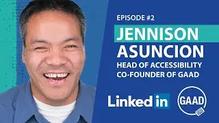 Ep 2 - Jennison Asuncion - Head of Accessibility at LinkedIn, Co-Founder of GAAD