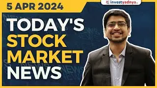 Today's Stock Market News - 05/04/2024 | Aaj ki Taaza Khabar