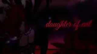 daughter of evil||GCMV||