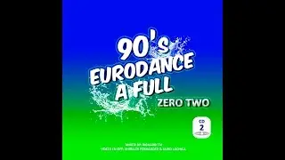 90's Eurodance Zero Two (Megamix) - Mixed by Richard TM