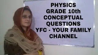 Physics Class 10th (Chapter 10) - Conceptual Questions l YFC - Your Family Channel