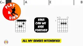 KINA Can We Kiss Forever FCN GUITAR CHORDS & LYRICS