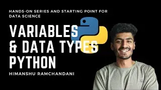 2 | How Variables and Data Types works in Python