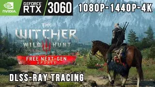 Witcher 3 Next Gen Update Hotfix 2 | RTX 3060 12GB 1080p 1440p 4K DLSS | Ray Tracing