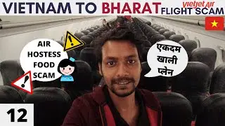 Vietnam to India - End of the Journey | VietJet Scam (EP 12) Flight Travel Vlog in Hindi