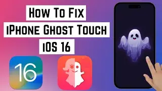 How to Fix iPhone Ghost Touch Problem iOS 16