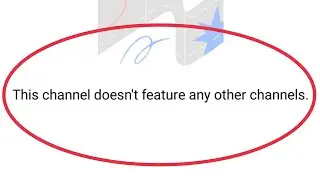 YouTube Fix This channel doesnt feature any other channels Problem Solve & Add Channels Mobile