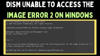 How to Fix DISM Unable to Access the Image Error 2 on Windows 11