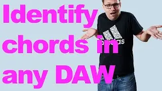 Identify chords in any DAW 