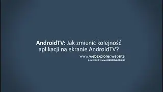 Jak dodać nowe lub zmienić kolejność aplikacji na ekranie Android TV?