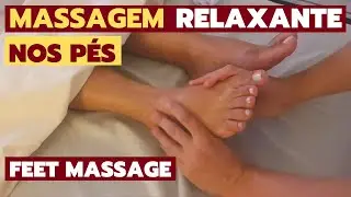 MASSAGEM RELAXANTE NOS PÉS - FEET MASSAGE #massoterapia #massage #feet #massagem