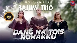 Rajumi Trio - Dang Na Tois Rohakku (Official Music Video)  Lagu Batak Terbaru