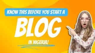 Know This Before You Start a Blog in Nigeria