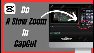 How To Do A Slow Zoom In Capcut – Complete Guide