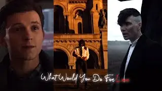 what would you do for love ❤ John wick a loving husband/Peter parker/Thomas shelby