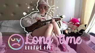 Elliot Lee: Long Time - Original Song