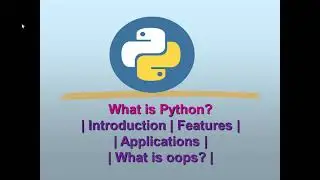 Python Tutorial - Python for Beginners | Introduction | Features of Python | Applications | OOPS