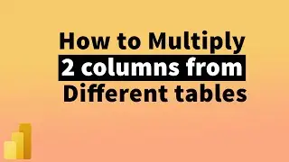 Multiply 2 columns from 2 different tables in PowerBI using DAX | MiTutorials