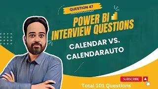 Power BI Date Tables: CALENDAR vs. CALENDARAUTO Explained | #47 Power BI Interview Q&A