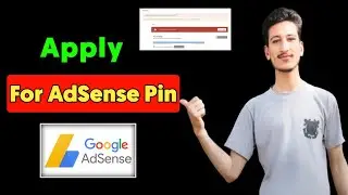 How To Apply For Google AdSense Pin 2021 | Google Adsence pin ke liye Apply Kaise kare