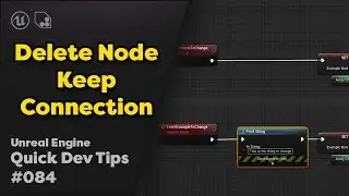 Quick Dev Tip #84 UE4 / UE5 - Delete Node Keep Connection