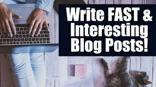 How To Write Fast and Interesting Blog Posts for SEO