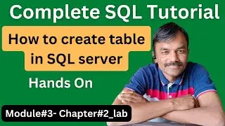 how to create table in SQL | Full SQL Course | step by step | Practical SQL