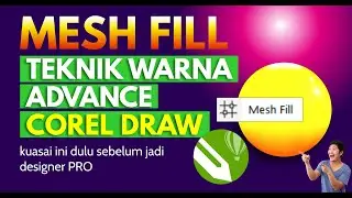CARA MENGGUNAKAN MESH FILL TOOL COREL DRAW TUTORIAL WARNA ADVANCE