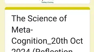 #shorts The Science of Meta- Cognition_20th Oct 2024 (Reflection form)Total points10/10?