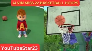 Alvin MISS 22 basketball hoops on Alvinnn and the chipmunks