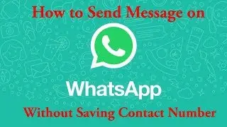 How to send WhatsApp Message without saving contact number