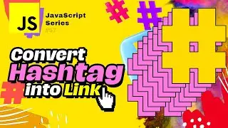 JS #S57 🟡 Hashtag to clickable link using Vanilla JavaScript