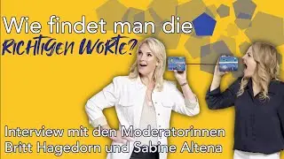 Wie findet man die richtigen Worte? Interview mit den Moderatorinnen Britt Hagedorn und Sabine Alten