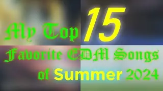 My Top 15 Favorite EDM Songs of Summer 2024