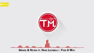 Manse & Neyra ft. Nino Lucarelli - Find A Way