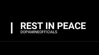 DopamineOfficials | Rest In Peace ...!