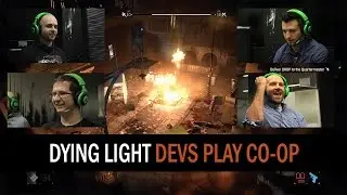 Dying Light - Devs play co-op
