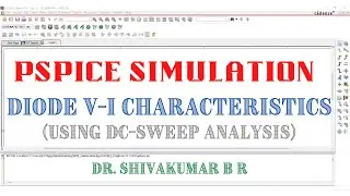 PSpice Simulation: Diode V-I Characteristics (using DC Sweep Analysis)