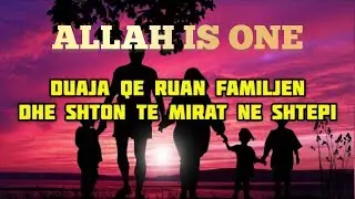Duaja qe ruan familjen dhe shton te mirat ne shtepi