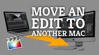 Final Cut Pro X Tutorial: Move A Project to Another Mac