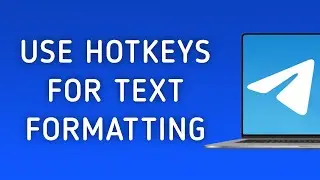 How To Use Hotkeys For Telegram Text Formatting On PC