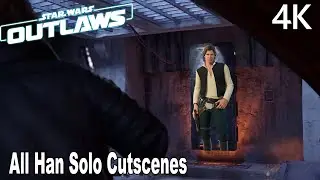 All Han Solo Cutscenes Star Wars Outlaws 4K