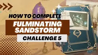 【Genshin Impact】How to Complete Fulminating Sandstorm Event | CHALLENGE 5