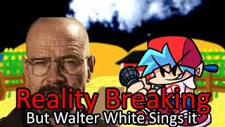 Bad Breaking | Reality Breaking but its a Walter White cover [FnF Friday night funkin ]